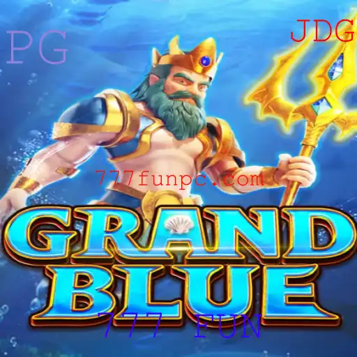 Descubra o Mundo Emocionante de GRANDBLUE: Diversão e Aventura com 777 FUN